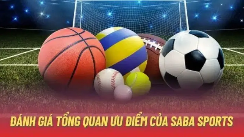 Những điều đặc biệt chỉ có tại SABA sport HUBET