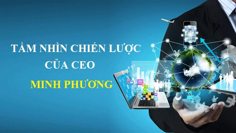 Tầm nhìn của Minh Phương