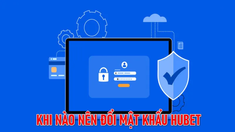 Những trường hợp cần đổi mật khẩu để tăng độ an toàn cho tài khoản