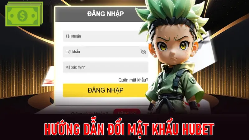 Đổi Mật Khẩu HUBET - Hướng Dẫn Cách Thực Hiện Nhanh