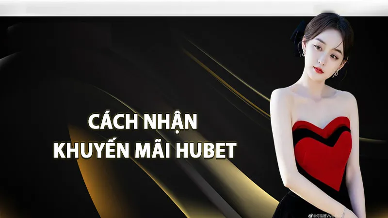 Cách người mới nhận thưởng từ ưu đãi tân thủ tại HUBET