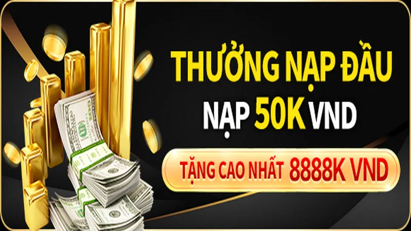 Nội dung ưu đãi tặng thưởng người mới khi nạp 50K