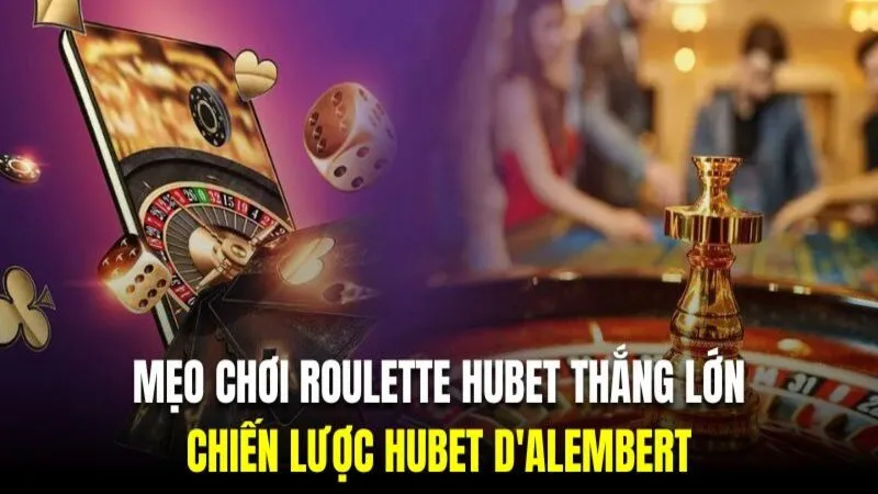 Áp dụng thủ thuật D'Alembert giúp hội viên đảm bảo lợi nhuận khi chơi Roulette