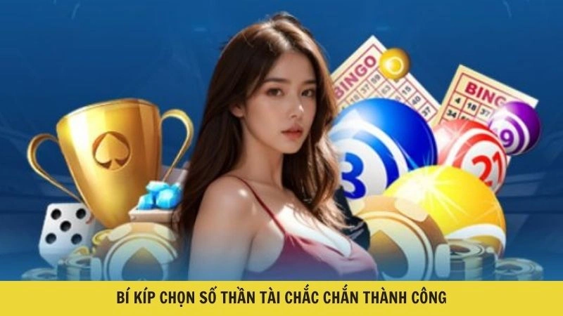 Bí kíp chọn số thần tài chắc chắn thành công 